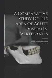 bokomslag A Comparative Study Of The Area Of Acute Vision In Vertebrates