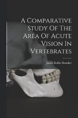 bokomslag Comparative Study Of The Area Of Acute Vision In Vertebrates