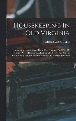 Tyree Marion Cabell, Marion Cabell, Tyree - Housekeeping In Old Virginia, Inbunden