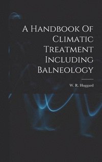 bokomslag Handbook Of Climatic Treatment Including Balneology