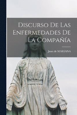 Juan De Mariana, Juan de MARIANA - Discurso De Las Enfermedades De La Compañía, Häftad