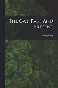 bokomslag Cat, Past And Present