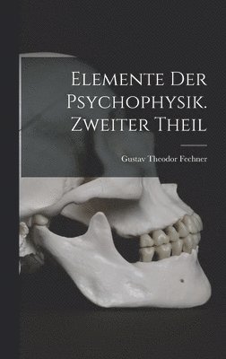 bokomslag Elemente der Psychophysik. Zweiter Theil