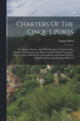 bokomslag Charters Of The Cinque Ports