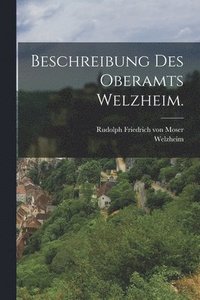 bokomslag Beschreibung des Oberamts Welzheim.