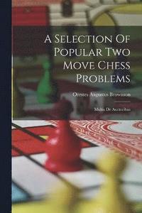 bokomslag A Selection Of Popular Two Move Chess Problems