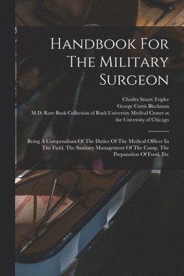 Handbook For The Military Surgeon 1