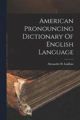 American Pronouncing Dictionary Of English Language