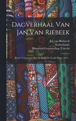Jan Van Riebeeck, Netherlands) - Dagverhaal Van Jan Van Riebeek, Inbunden