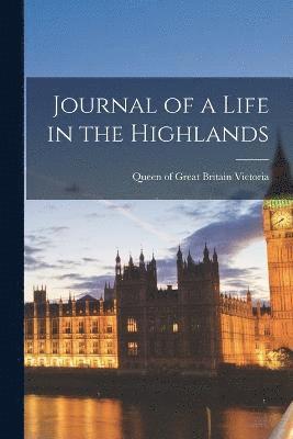 Journal of a Life in the Highlands 1