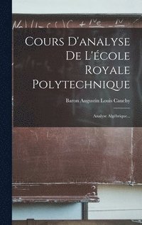 bokomslag Cours D'analyse De L'cole Royale Polytechnique