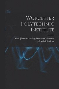 bokomslag Worcester Polytechnic Institute