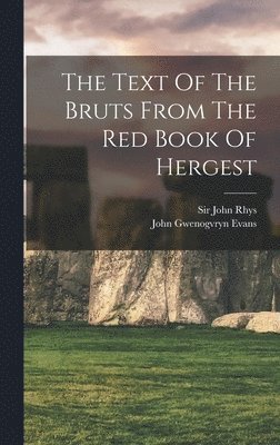 The Text Of The Bruts From The Red Book Of Hergest 1