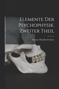 bokomslag Elemente der Psychophysik. Zweiter Theil