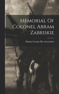 Memorial Of Colonel Abram Zabriskie 1