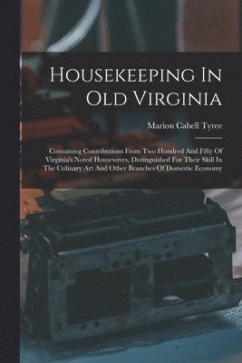 Housekeeping In Old Virginia 1