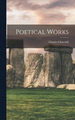 Charles Churchill - Poetical Works, Inbunden