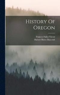 bokomslag History Of Oregon