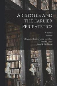 bokomslag Aristotle and the Earlier Peripatetics; Volume 2