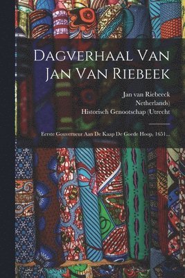 Jan Van Riebeeck, Netherlands), Historisch Genootschap (Utrecht - Dagverhaal Van Jan Van Riebeek, Häftad
