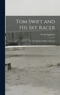 bokomslag Tom Swift and His Sky Racer