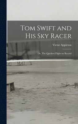 bokomslag Tom Swift and His Sky Racer