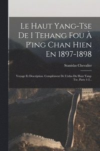 bokomslag Le Haut Yang-tse De I Tehang Fou  P'ing Chan Hien En 1897-1898