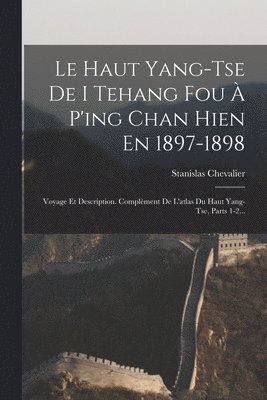 bokomslag Le Haut Yang-tse De I Tehang Fou  P'ing Chan Hien En 1897-1898