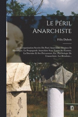 Félix DuBois - Péril Anarchiste, Häftad