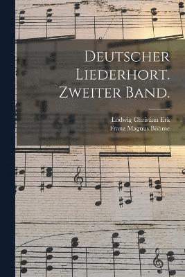 bokomslag Deutscher Liederhort. Zweiter Band.