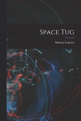 Murray Leinster - Space Tug, Häftad