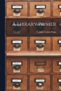 bokomslag A Library Primer