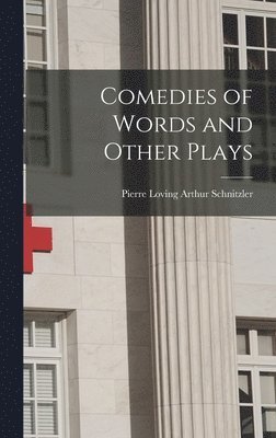 bokomslag Comedies of Words and Other Plays