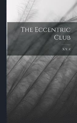 The Eccentric Club 1