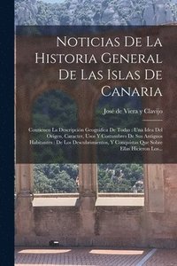 bokomslag Noticias De La Historia General De Las Islas De Canaria