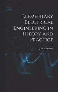 bokomslag Elementary Electrical Engineering in Theory and Practice