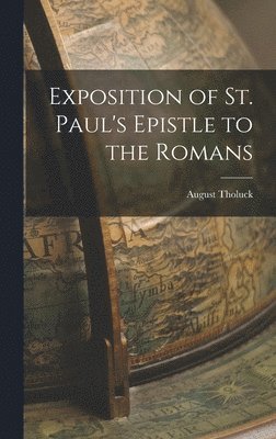 bokomslag Exposition of St. Paul's Epistle to the Romans