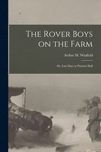 bokomslag The Rover Boys on the Farm