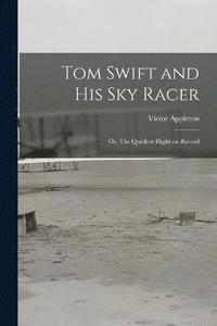 bokomslag Tom Swift and His Sky Racer