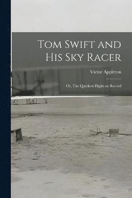 bokomslag Tom Swift and His Sky Racer