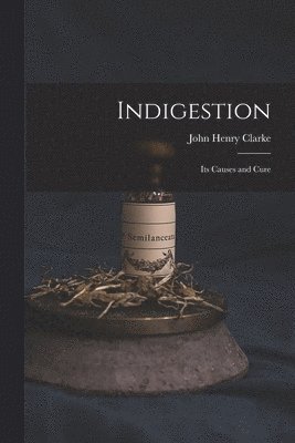 John Henry Clarke - Indigestion, Häftad