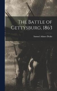 bokomslag The Battle of Gettysburg, 1863