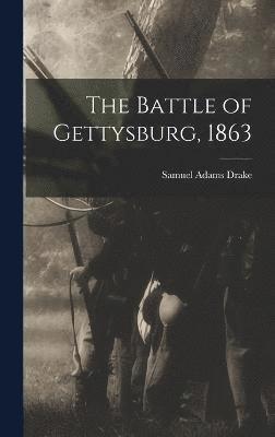 Samuel Adams Drake - Battle of Gettysburg, 1863, Inbunden