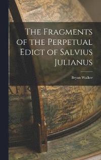 bokomslag The Fragments of the Perpetual Edict of Salvius Julianus