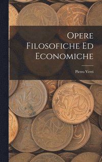 bokomslag Opere Filosofiche ed Economiche