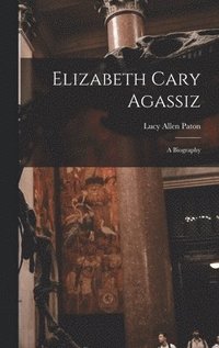 bokomslag Elizabeth Cary Agassiz