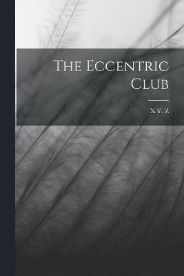 The Eccentric Club 1