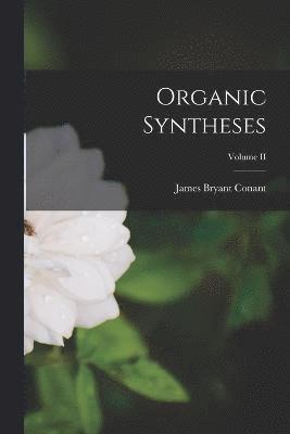 Organic Syntheses; Volume II 1