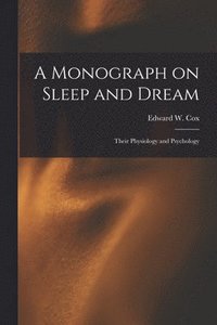 bokomslag A Monograph on Sleep and Dream