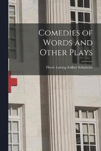 bokomslag Comedies of Words and Other Plays